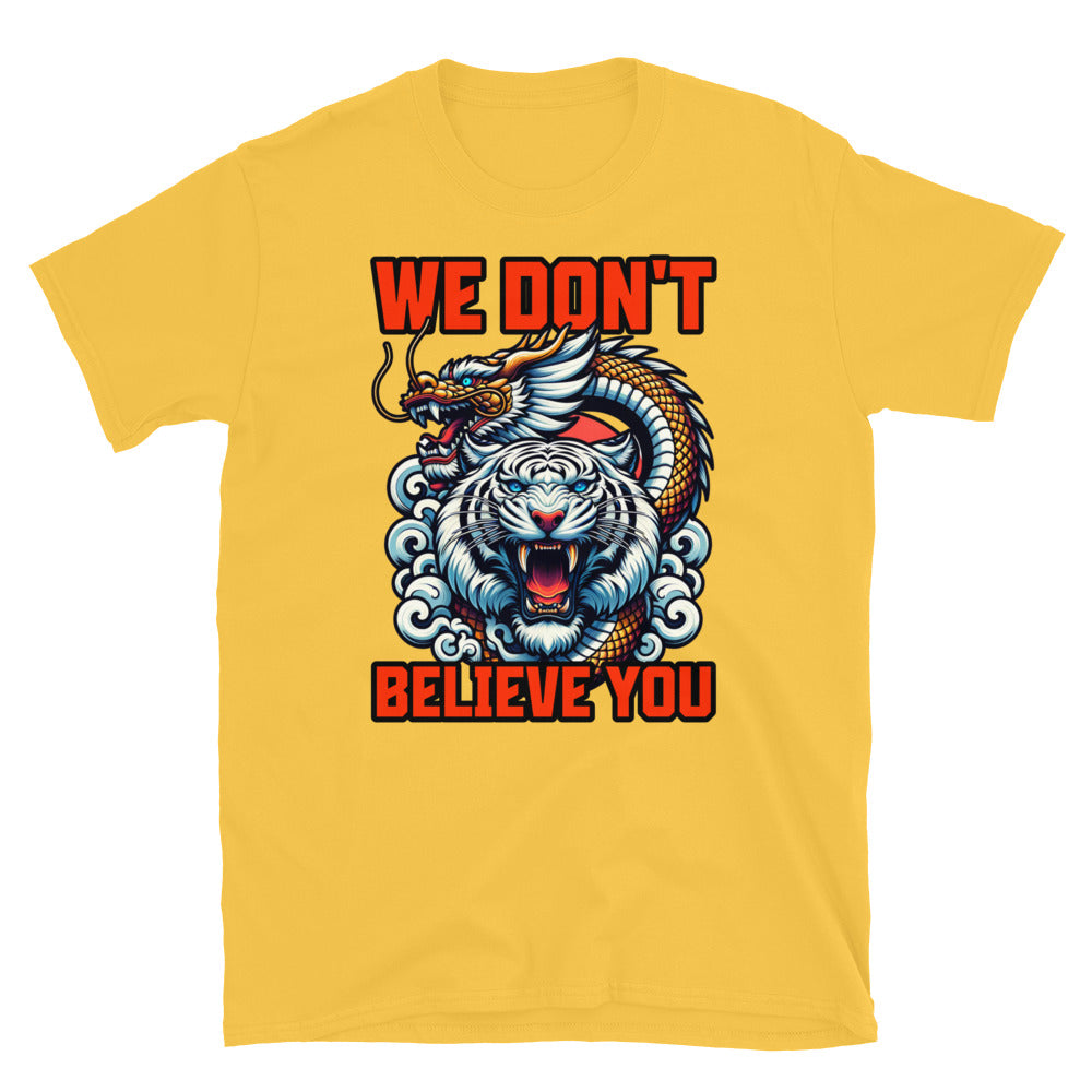 We Don't Believe You TShirt - Daisy Color - https://ascensionemporium.net